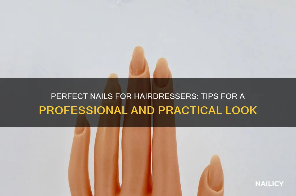 how should a hairdresser have their nails