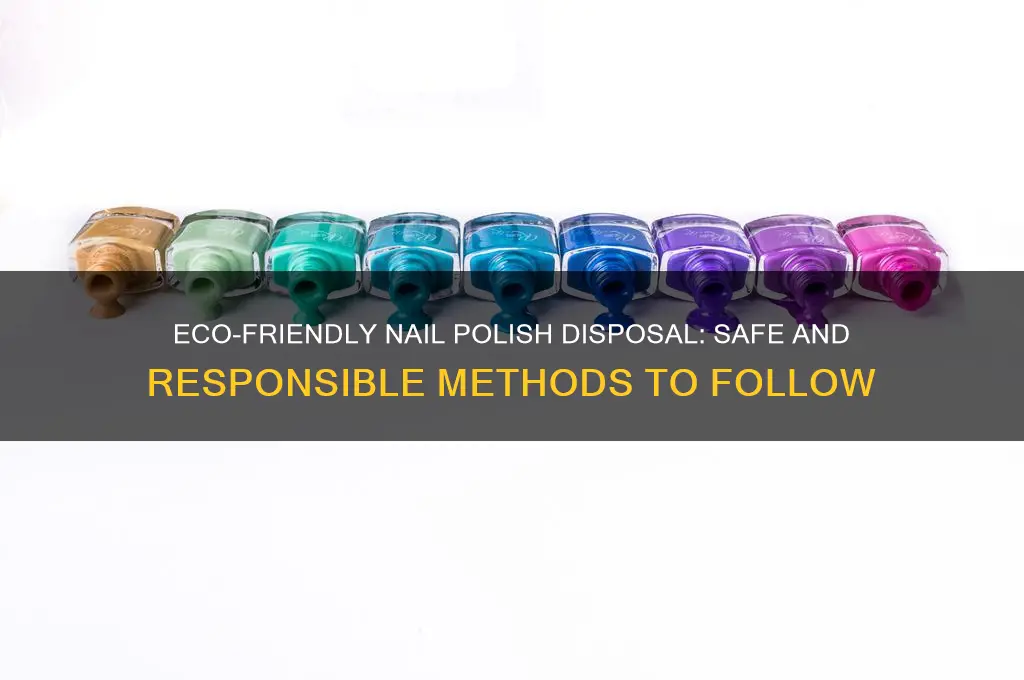 how should you dispose of nail polish