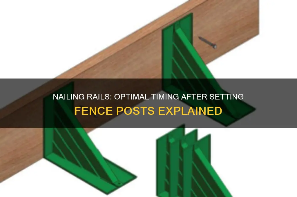 how soon to nail rails after setting posts