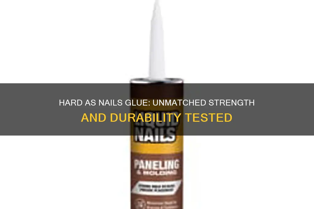 how strong is hard as nails glue