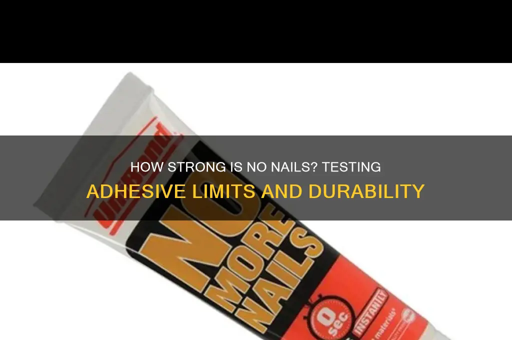 how strong is no nails