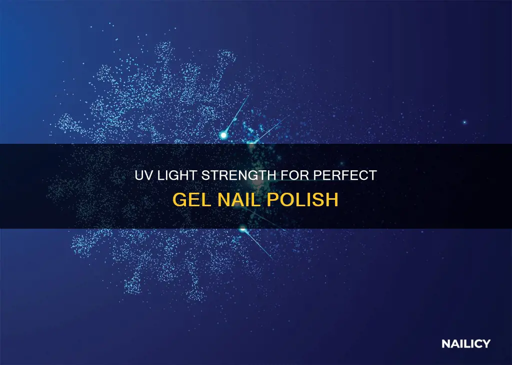 how strong should be uv light for gel nail polish