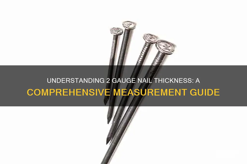 how thick is a 2 gauge nail