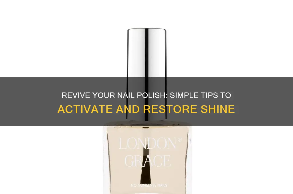 how to activate nail polish