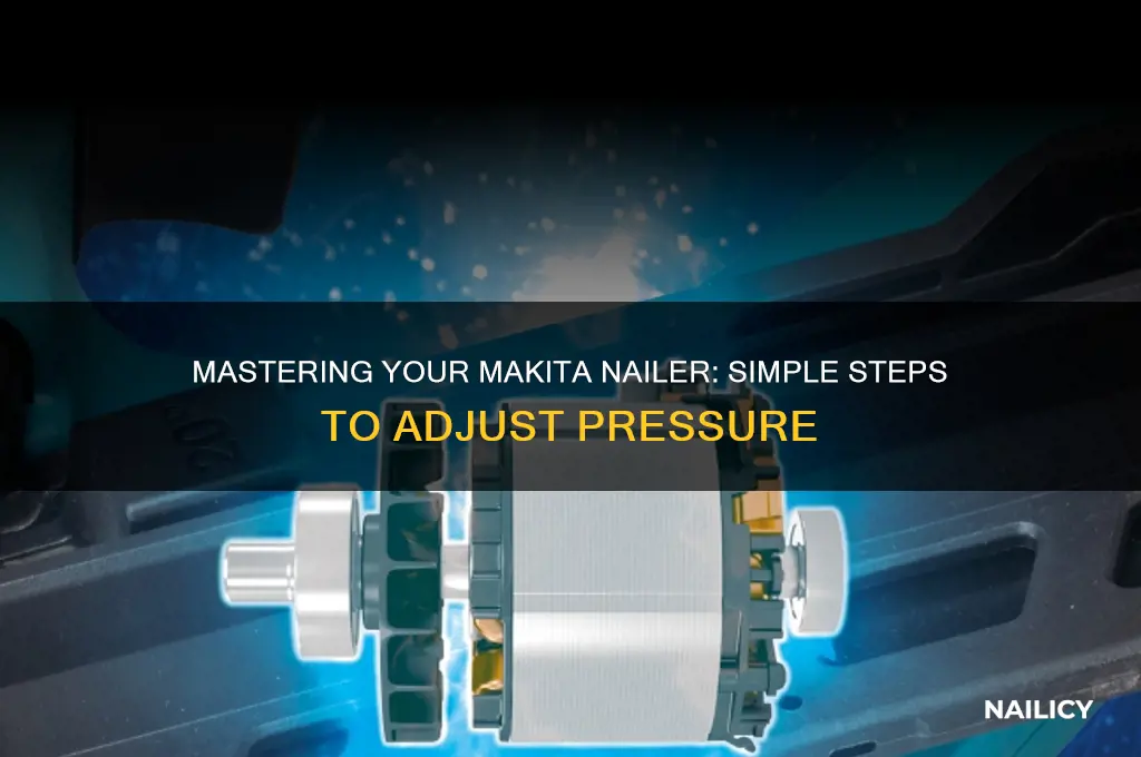 how to adjust pressure on makita nailer