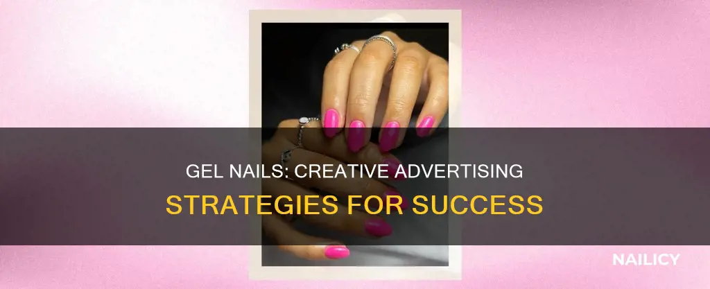 how to advertise gel nails