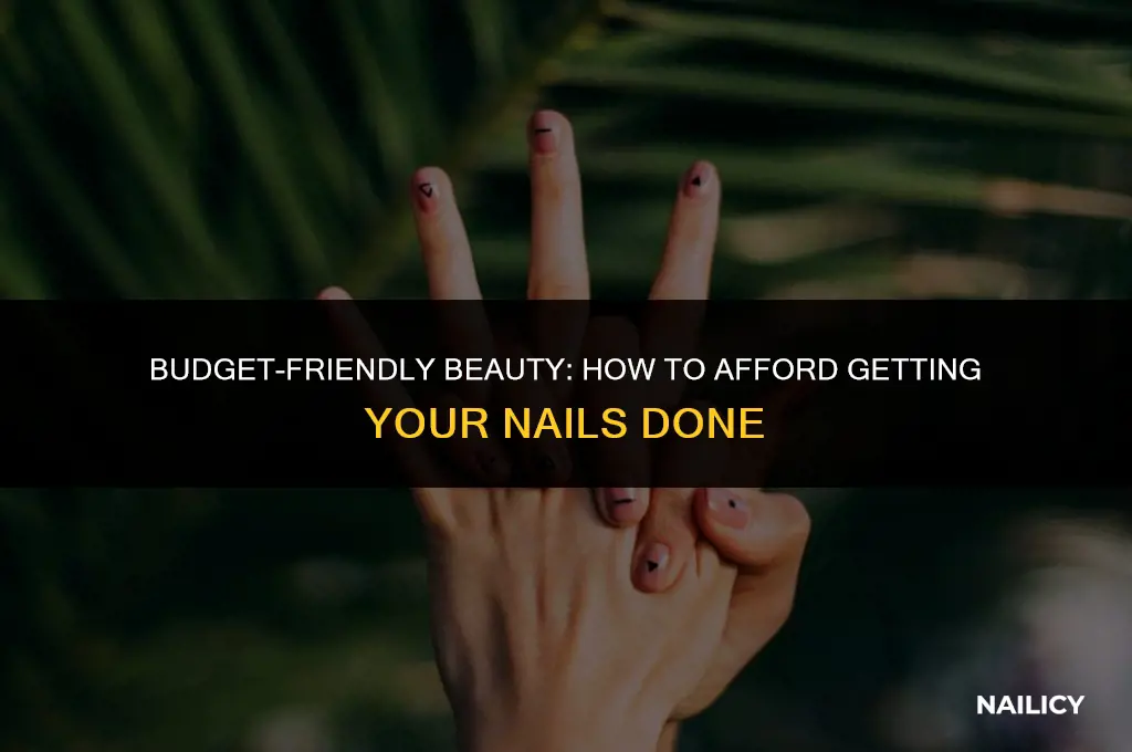 how to afford getting your nails done