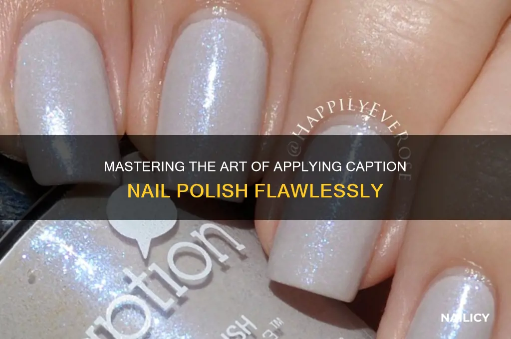 how to apply caption nail polish