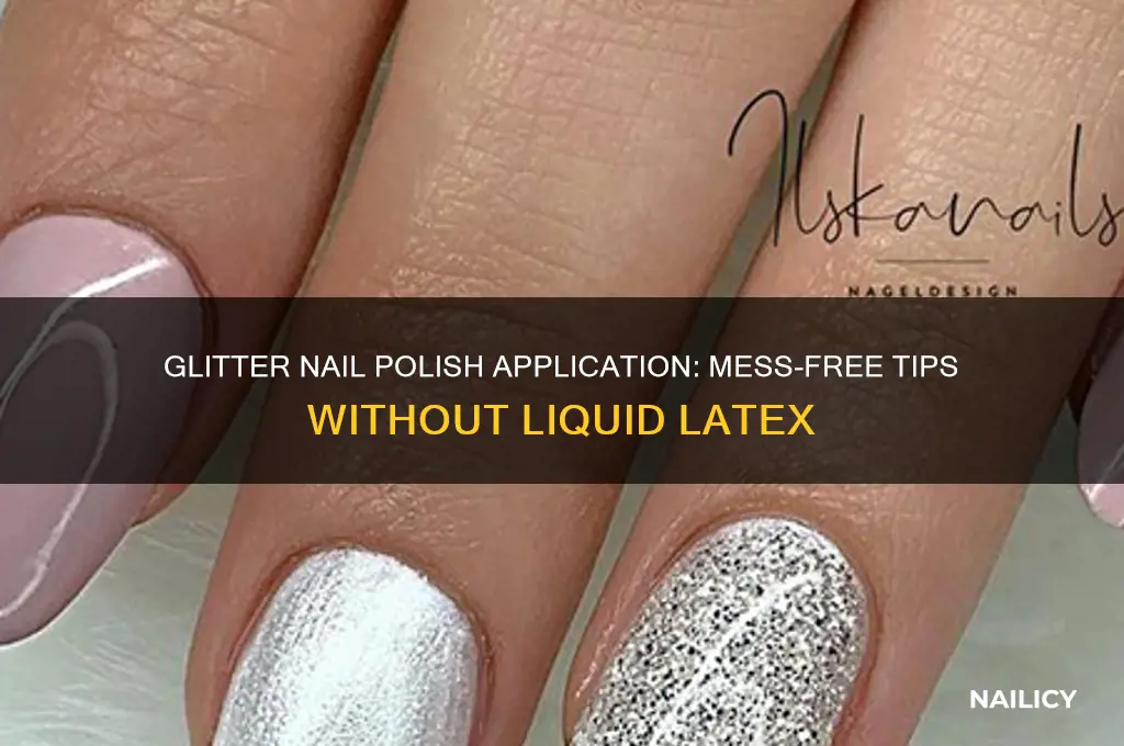 how to apply glitter nail polish without liquid latex