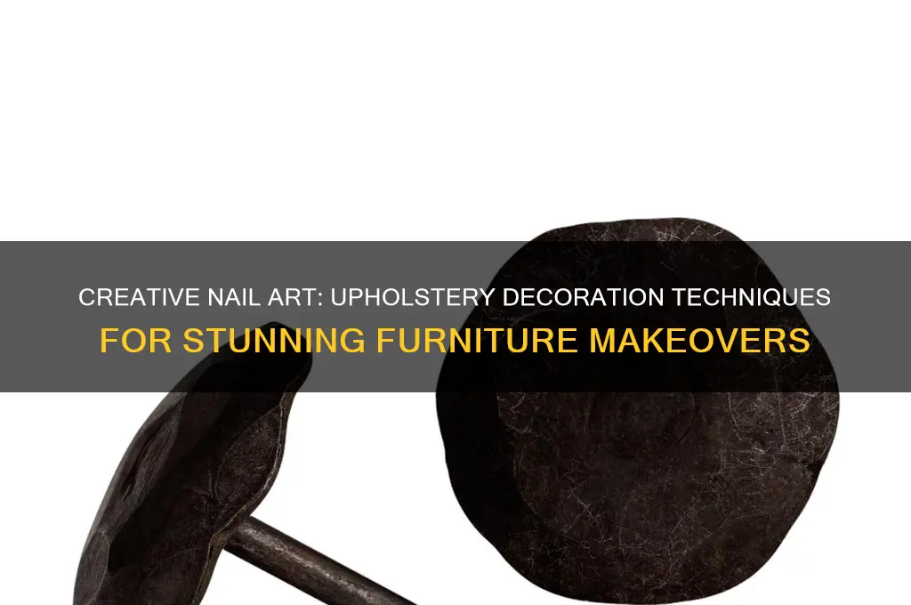 how to apply nails to decorate upholstery