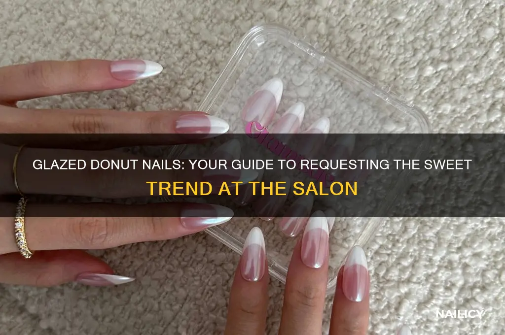 how to ask for glazed donut nails at salon