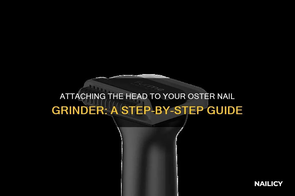 how to attach head to oster nail grinder