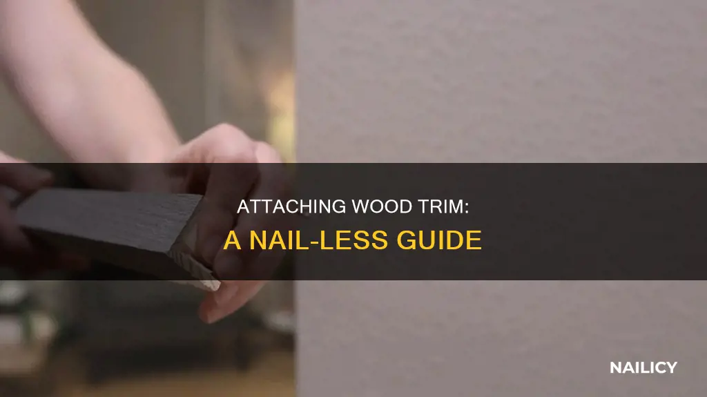 how to attach wood trim without nails