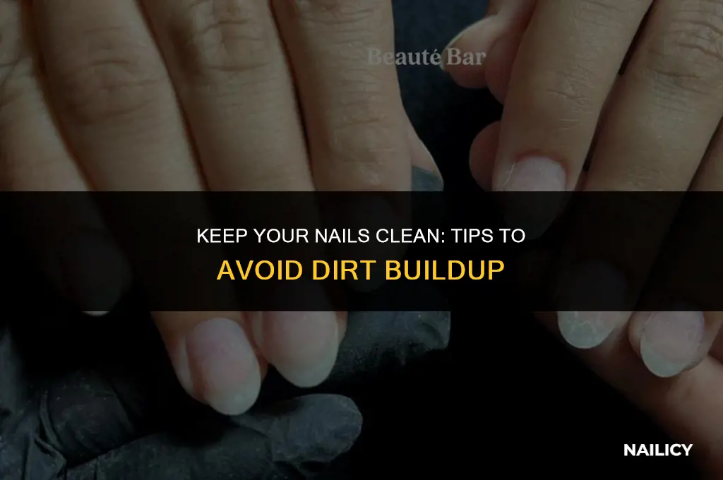 how to avoid getting dirt in nails