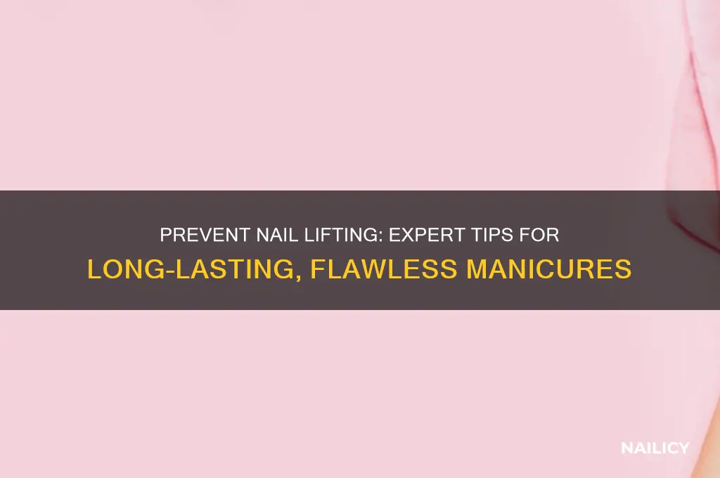 how to avoid nail lifting