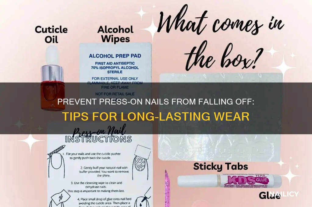 how to avoid press on nails fallng off