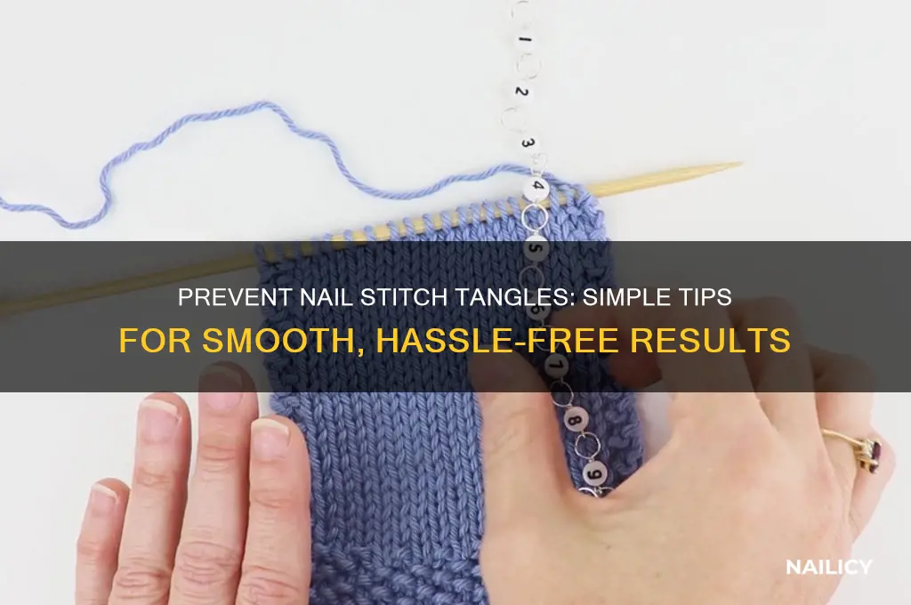 how to avoid stitch on nails from tangled