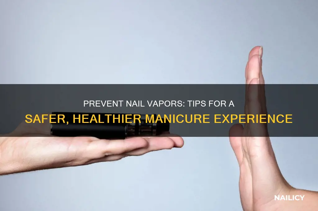 how to avoid vapours when doing nails