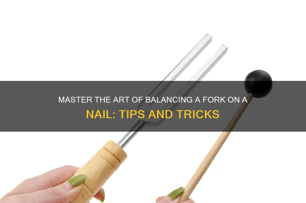 how to balance a fork on a nail