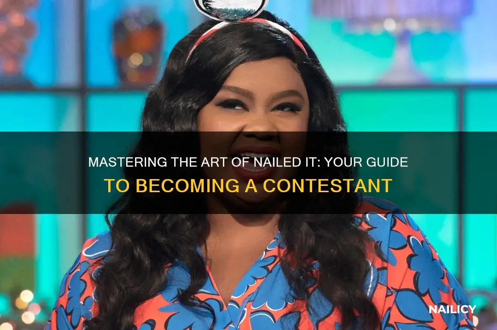how to be a contestant on nailed it