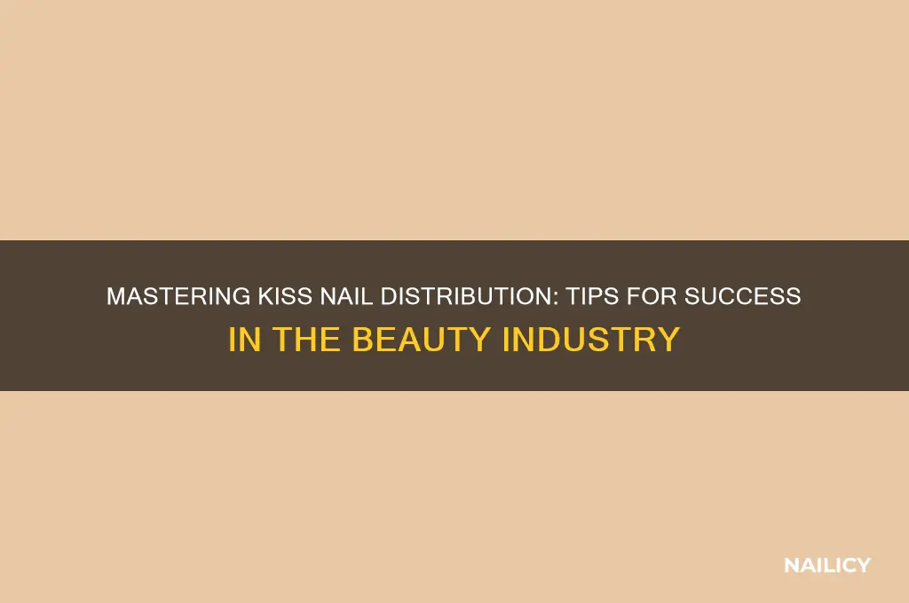 how to be a distripator of kiss nails
