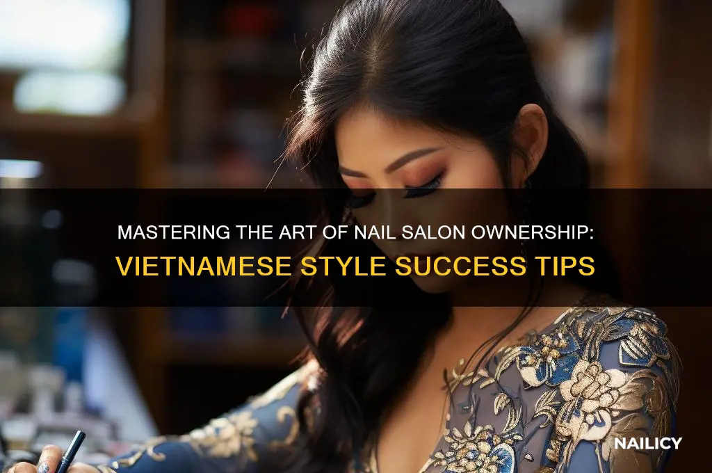 how to be a successful nail salon ow vietnamesener