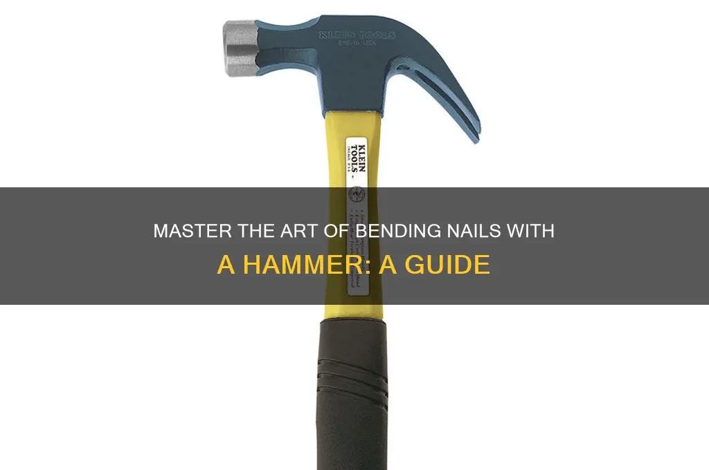 how to bend a nail with a hammer