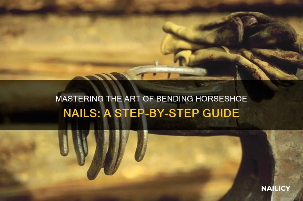 how to bend horseshoe nails