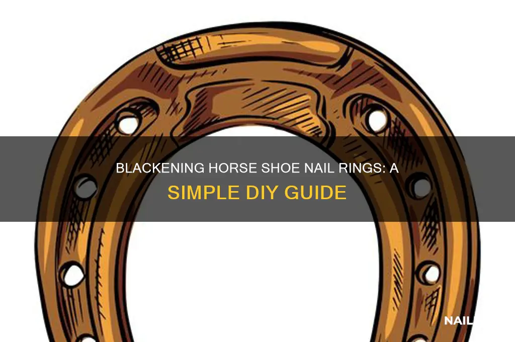 how to blacken a horse shoe nail ring