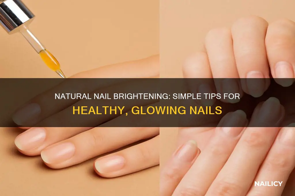 how to brighten natural nails