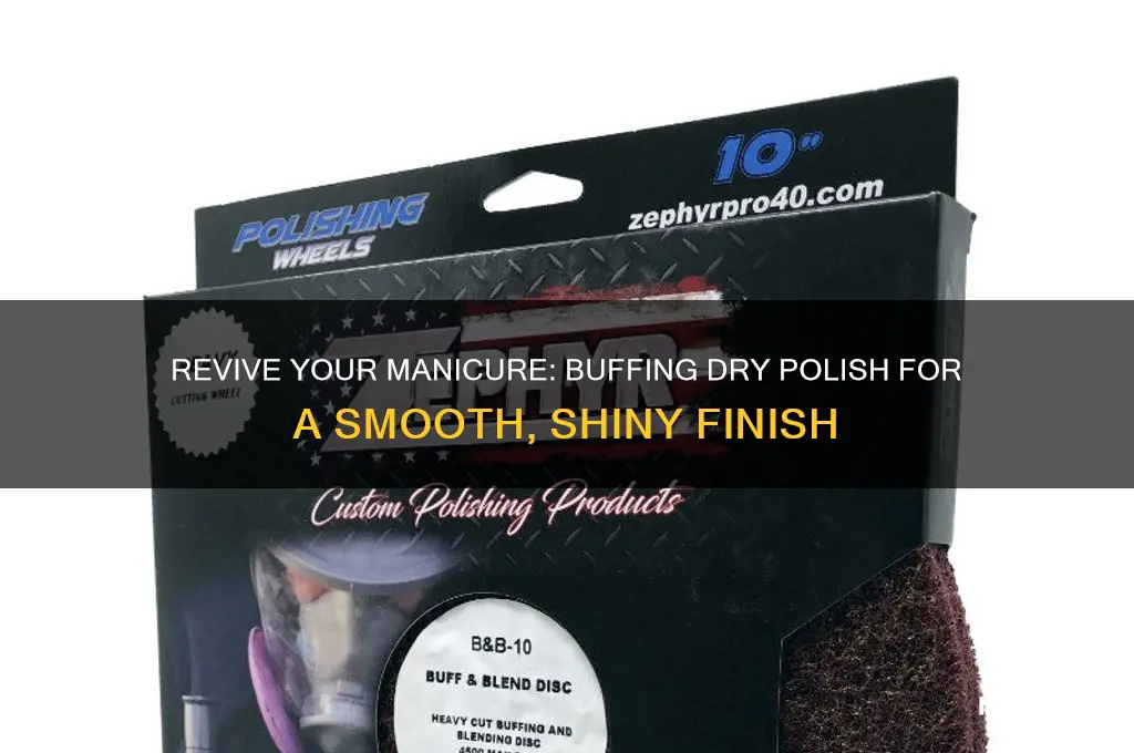 how to buff out dry polish on nails
