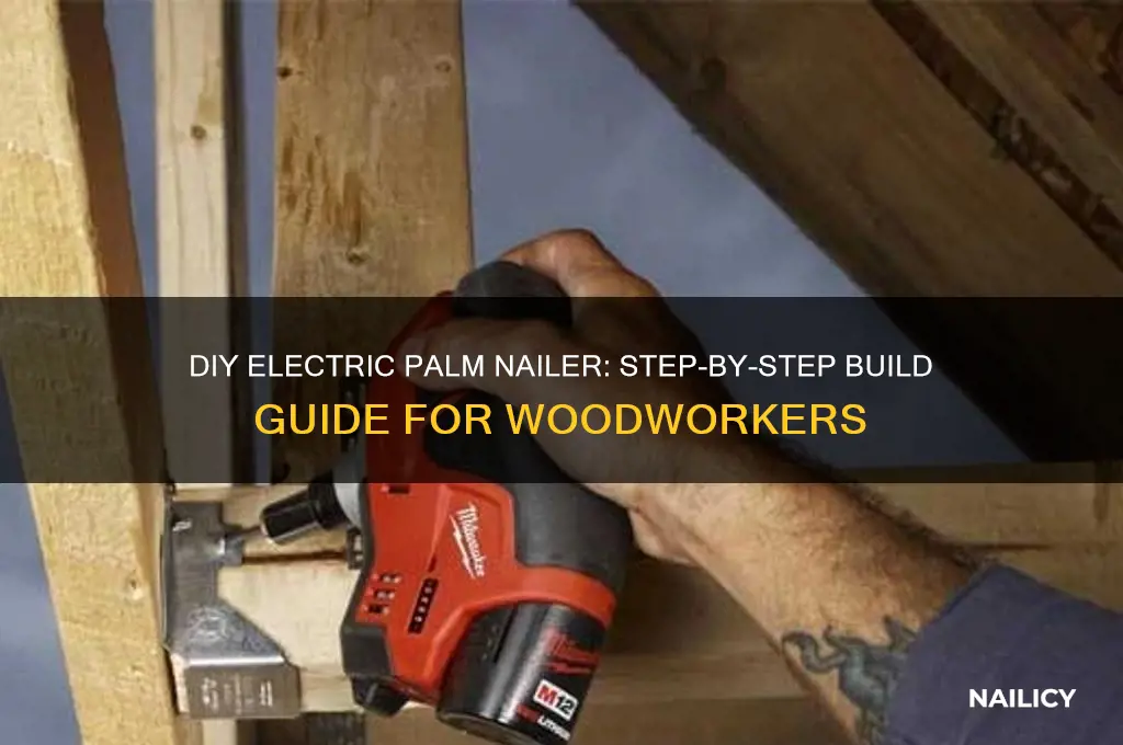 how to build an electric palm nailer