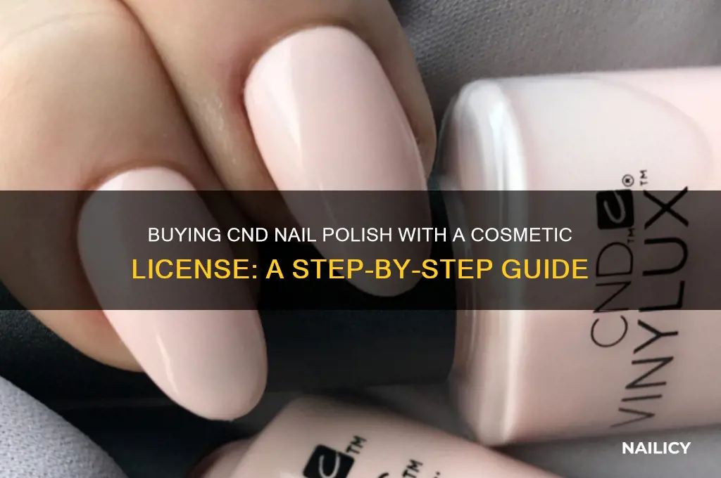 how to buy cnd nail polish with cosmetic license