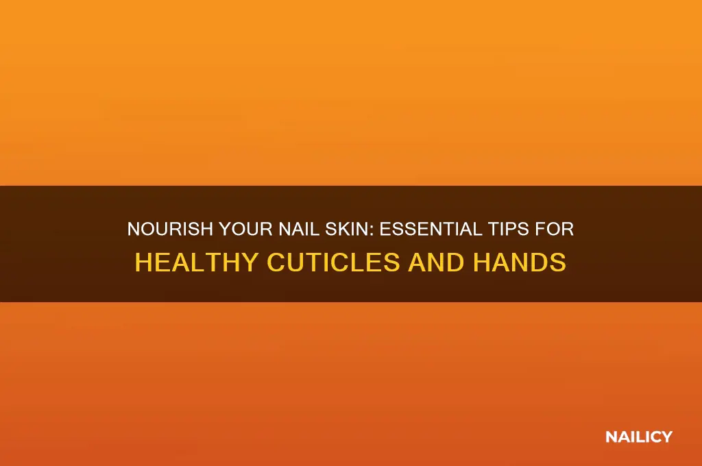 how to care for skin around nails