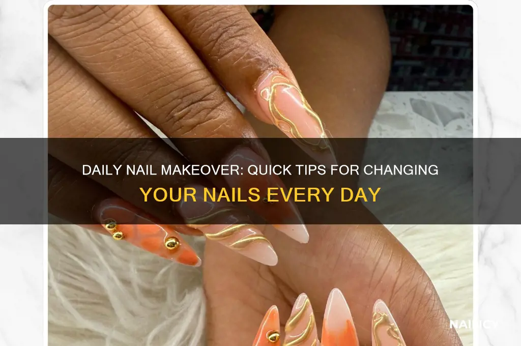 how to change nails daily