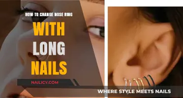 Long Nails, No Problem: Changing Your Nose Ring