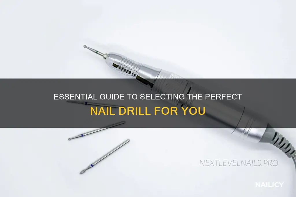 how to choose nail drill