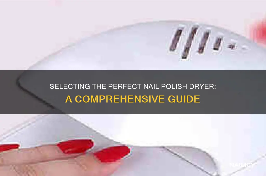 how to choose nail polish dryer