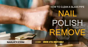 Cleaning Glass Pipes: Nail Polish Remover Solution