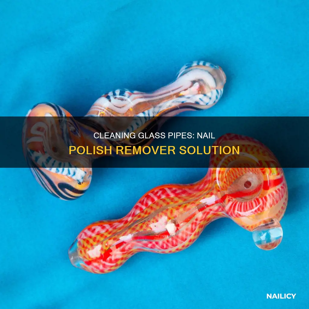 how to clean a glass pipe nail polish remover