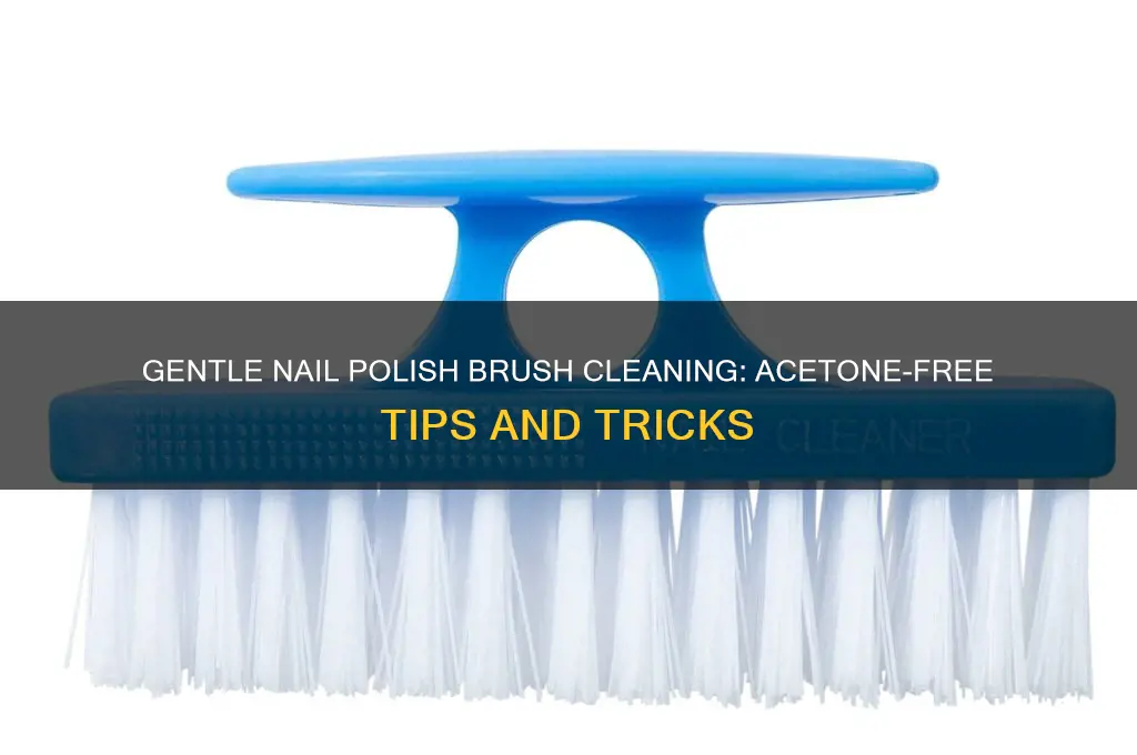 how to clean a nail polish brush without acetone