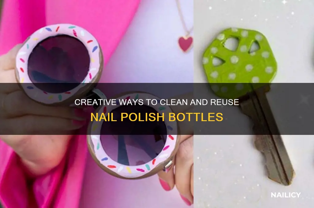 how to clean and reuse nail polish bottle