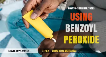 Sanitizing Your Nail Tools: A Guide to Using Benzoyl Peroxide