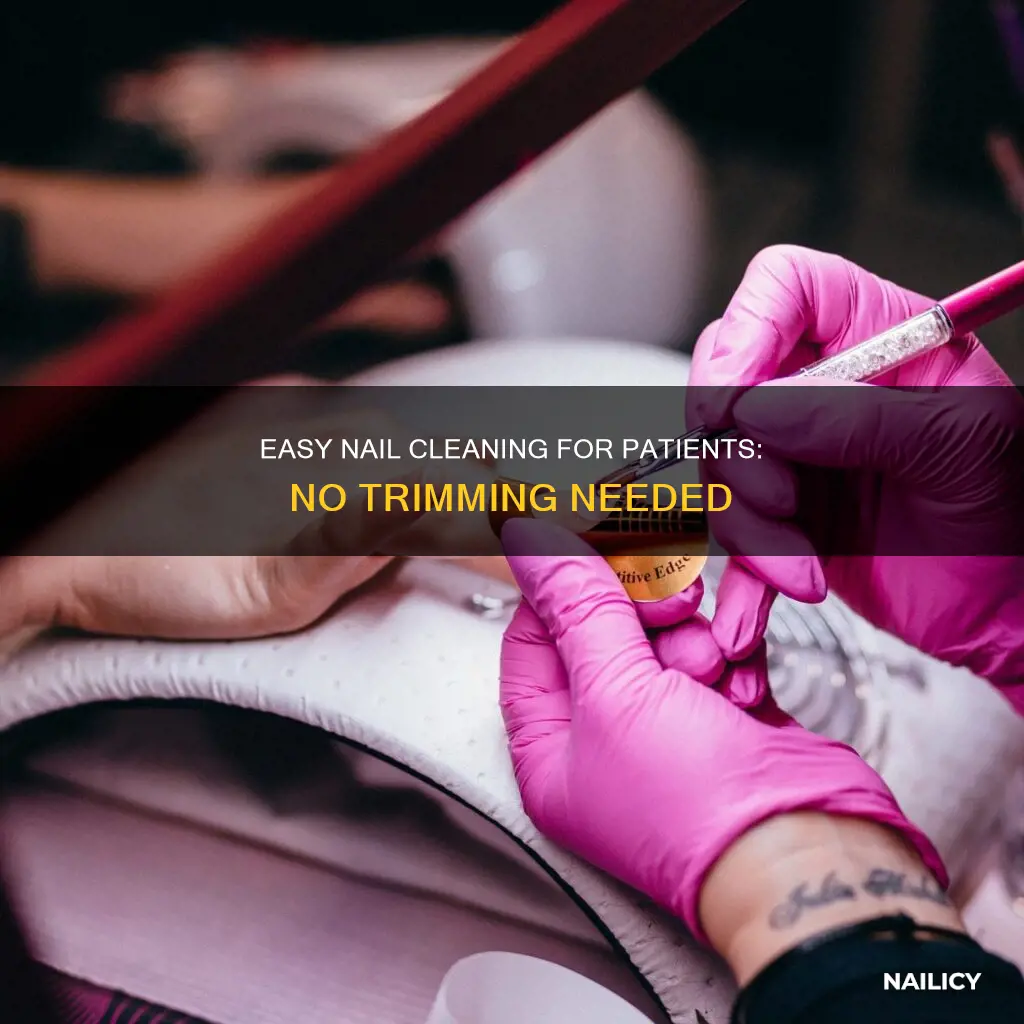 how to clean patients nails without trim