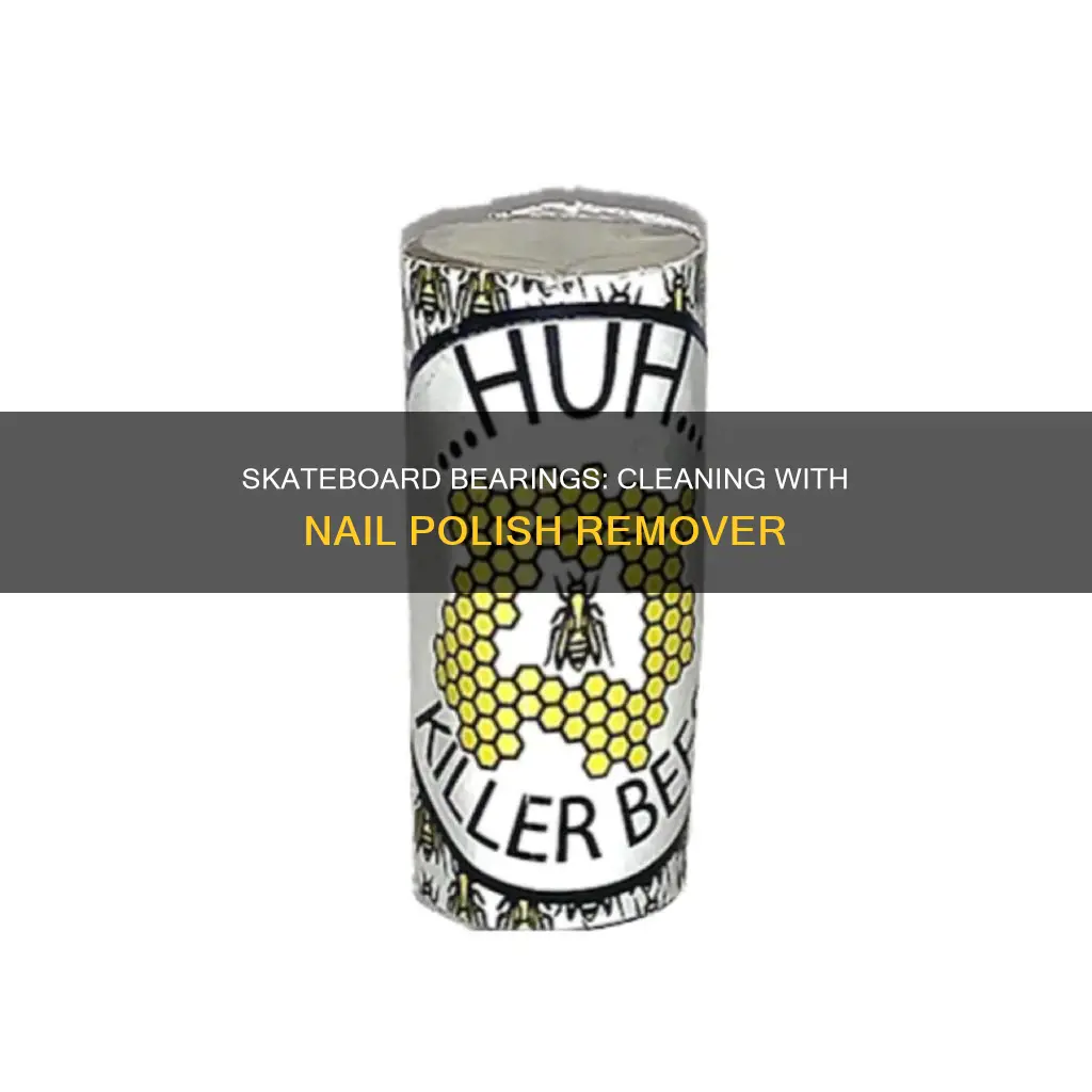 how to clean skateboard bearings with nail polish remover