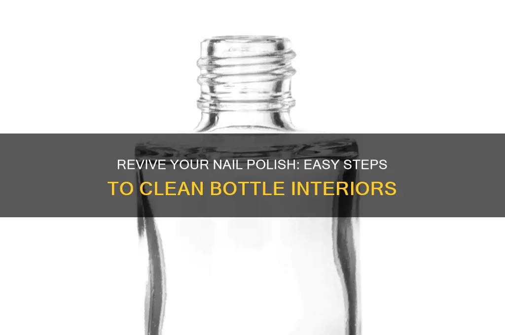 how to clean the inside of a nail polish bottle