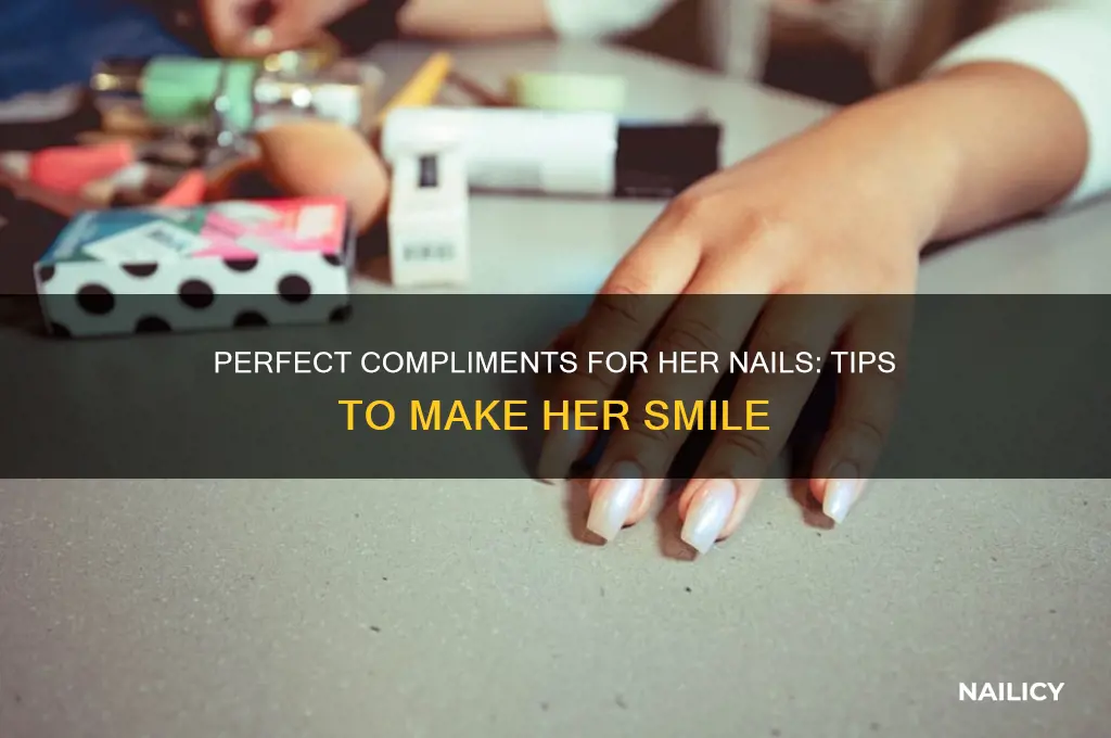 how to compliment a girl on her nails