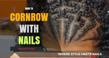 Master Cornrowing with Nails: A Step-by-Step Styling Guide