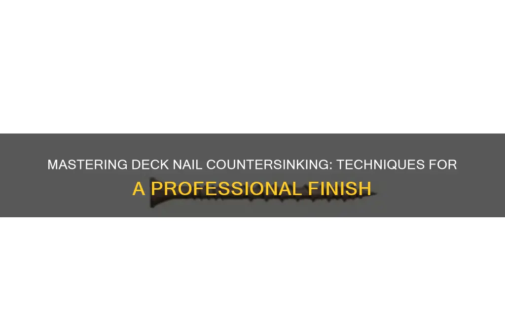how to countersink nails on a deck