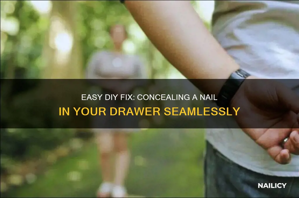 how to cover a nail in a drawer